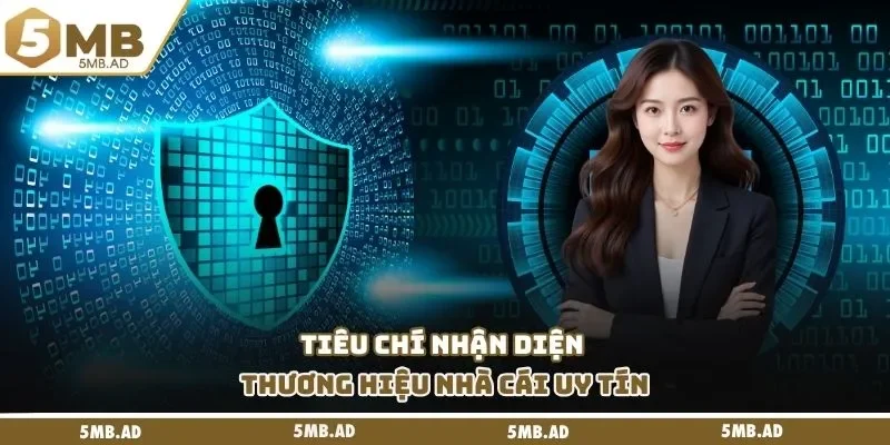 Tiêu chí nhận diện thương hiệu nhà cái uy tín
