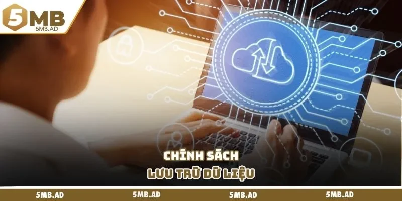 Chính sách lưu trữ dữ liệu
