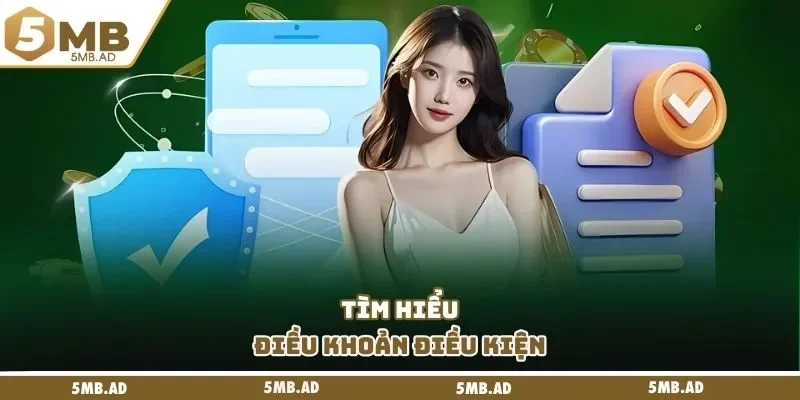 Tìm hiểu điều khoản điều kiện