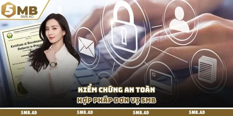 Kiểm chứng an toàn, hợp pháp đơn vị 5MB