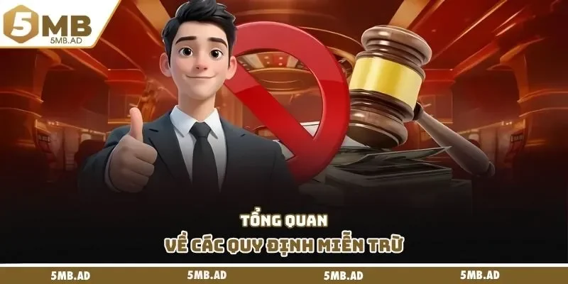 Tổng quan về các quy định miễn trừ