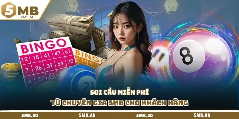 Soi cầu miễn phí từ chuyên gia 5mb cho khách hàng