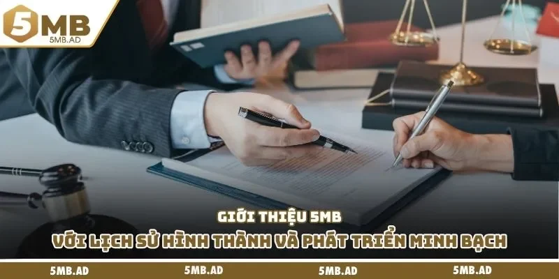 Giới thiệu 5MB với lịch sử hình thành và phát triển minh bạch