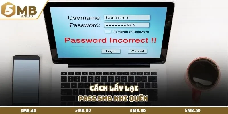 Cách lấy lại pass 5MB khi quên 