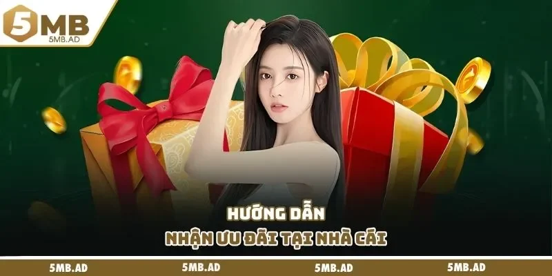 Hướng dẫn nhận ưu đãi tại nhà cái