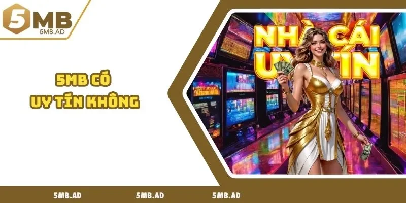 5MB có uy tín không