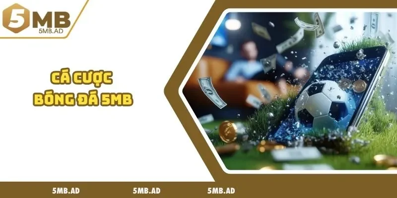 cá cược bóng đá 5MB